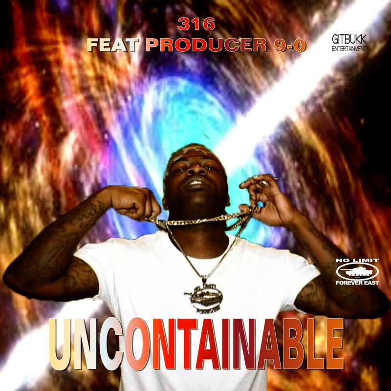 Download Uncontainable by 316 aka Shellz 360 featuring Producer 9-0 ...