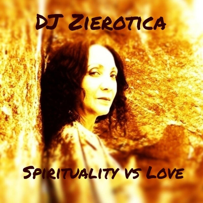 Download Spirituality Vs Love by DJ Zierotica | eMusic