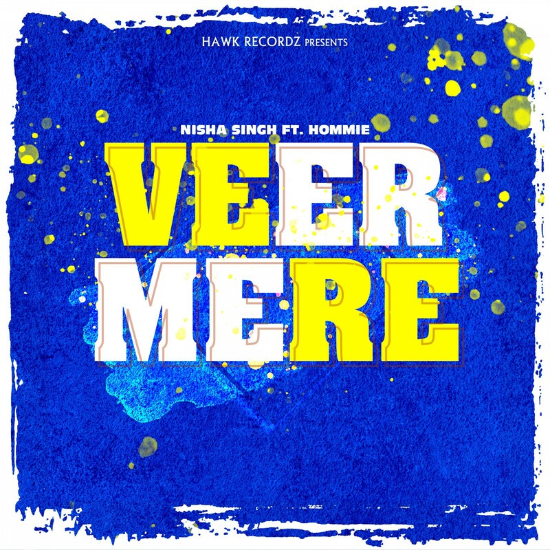 Download Veer Mere by Nisha Singh Ft. Hommie / | eMusic