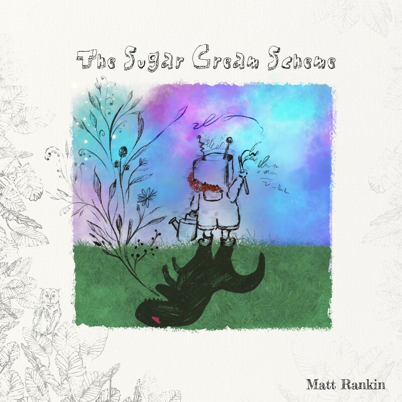 Download The Sugar Cream Scheme by Matt Rankin | eMusic