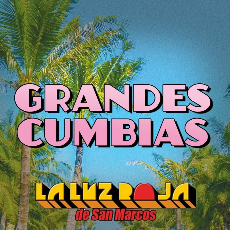Download Grandes Cumbias by La Luz Roja De San Marcos | eMusic