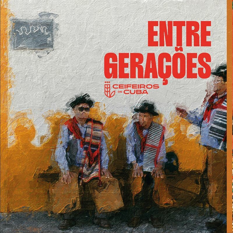 Download Entre Gerações by Ceifeiros de Cuba | eMusic