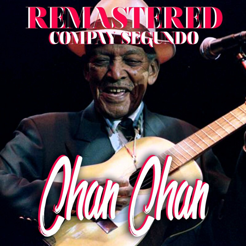 Download Chan Chan (Remastered) by Compay Segundo | eMusic