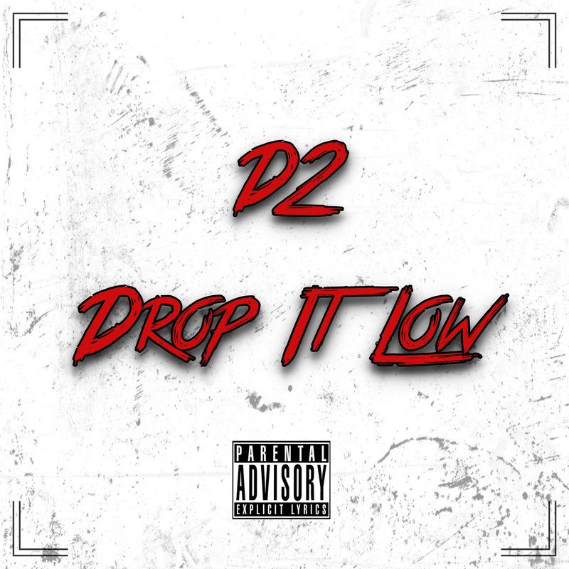 Download Drop It Low (Explicit) by D2 eMusic