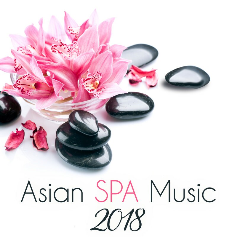 Download Asian Spa Music 2018 By Relaxing Spa Music Mindfulness