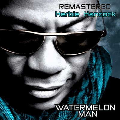 邦楽 HERBIE HANCOCK  /   WATERMELON MAN Watermelon Man - song and lyrics by Herbie Hancock | Spotify