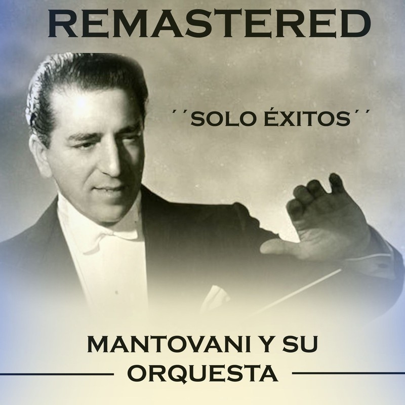 Download Solo Éxitos (Remastered) by Mantovani y su Orquesta eMusic