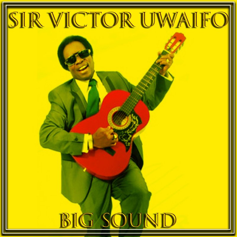 Download Big Sound by Sir Victor Uwaifo | eMusic