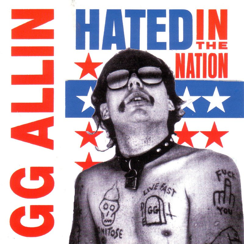 Download Hated in The Nation (Explicit) by GG Allin eMusic
