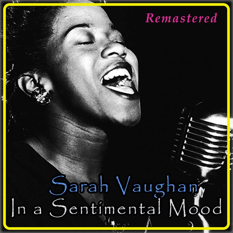 Download In a Sentimental Mood (Remastered) by Sarah Vaughan | eMusic