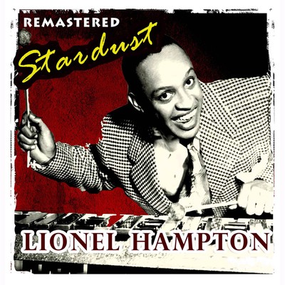 Download Stardust (Remastered) by Lionel Hampton | eMusic