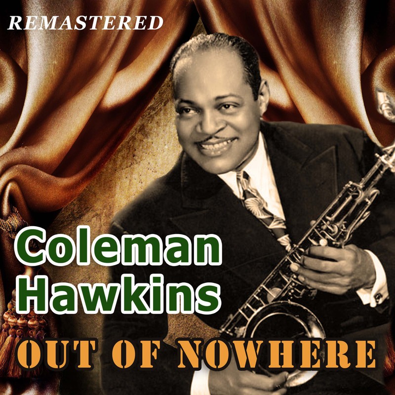Download Out Of Nowhere Remastered By Coleman Hawkins EMusic