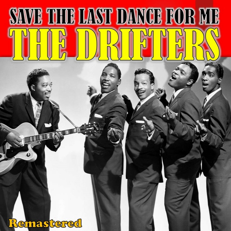 The Drifters Save The Last Dance For Me