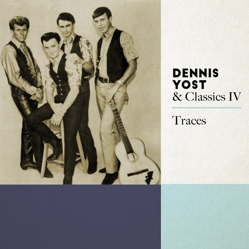 Download Traces by Dennis Yost & Classics IV | eMusic