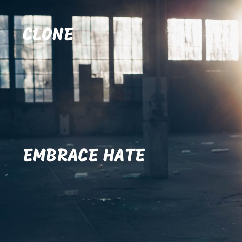 Download Embrace Hate by Clone | eMusic