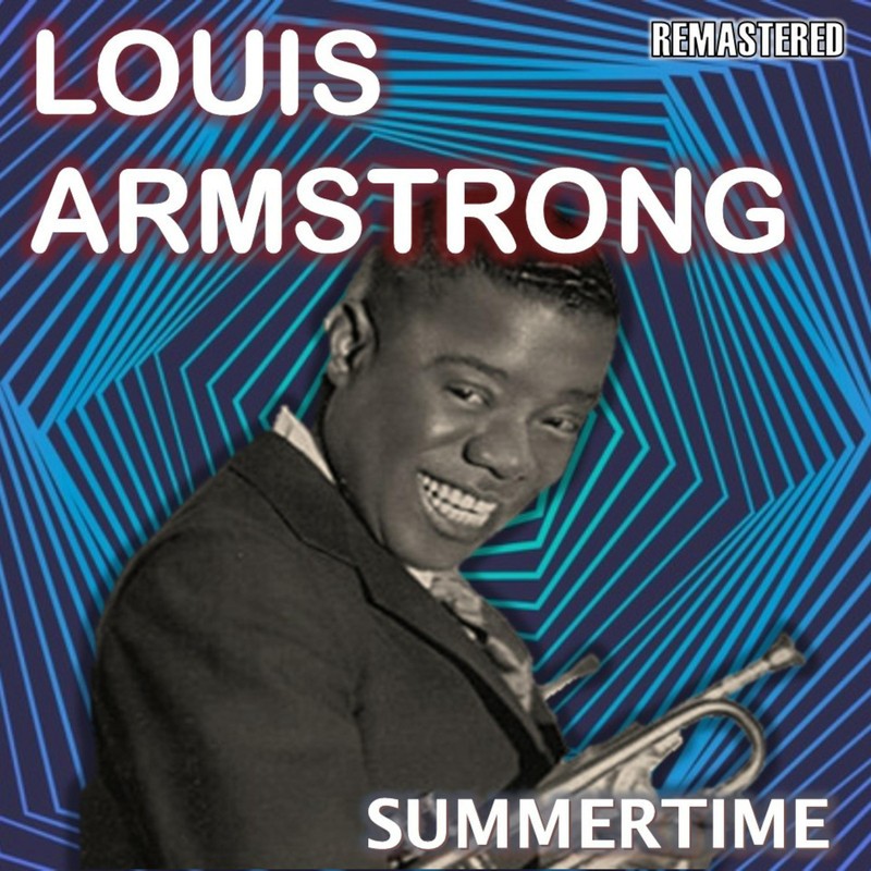Download Summertime (Remastered) by Louis Armstrong eMusic