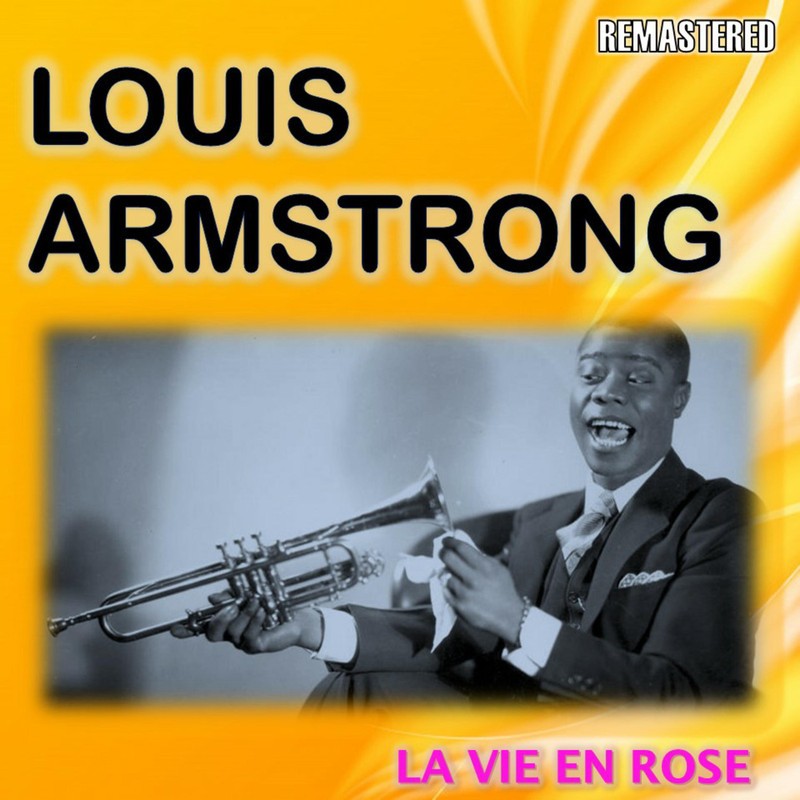 Download La vie en rose (Remastered) by Louis Armstrong | eMusic