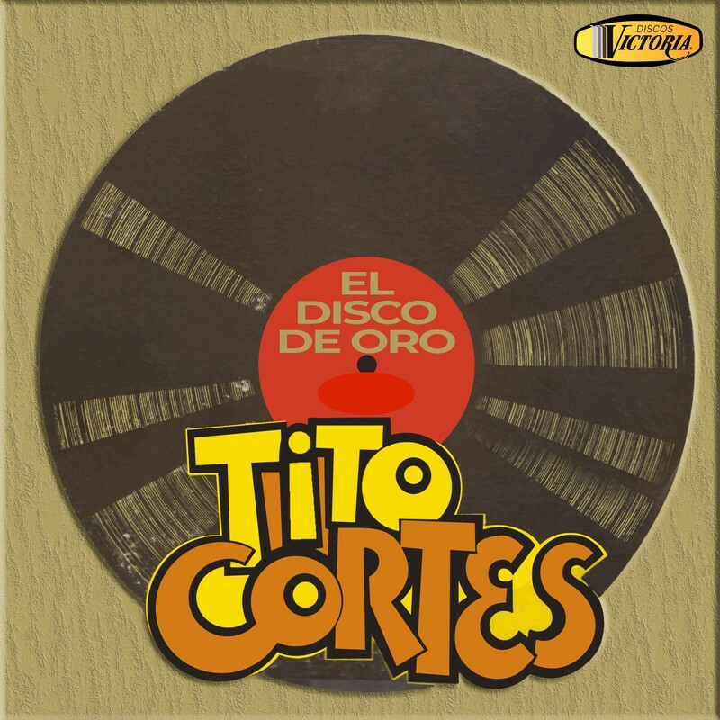 Download El Disco de Oro by Tito Cortes eMusic