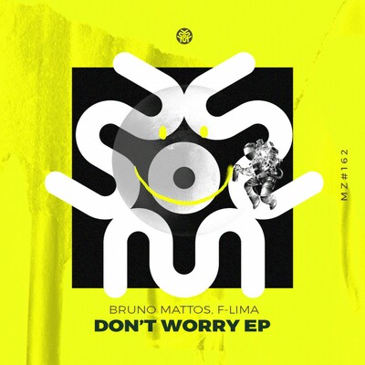 Download Don't Worry EP by Bruno Mattos, F-LIMA | eMusic