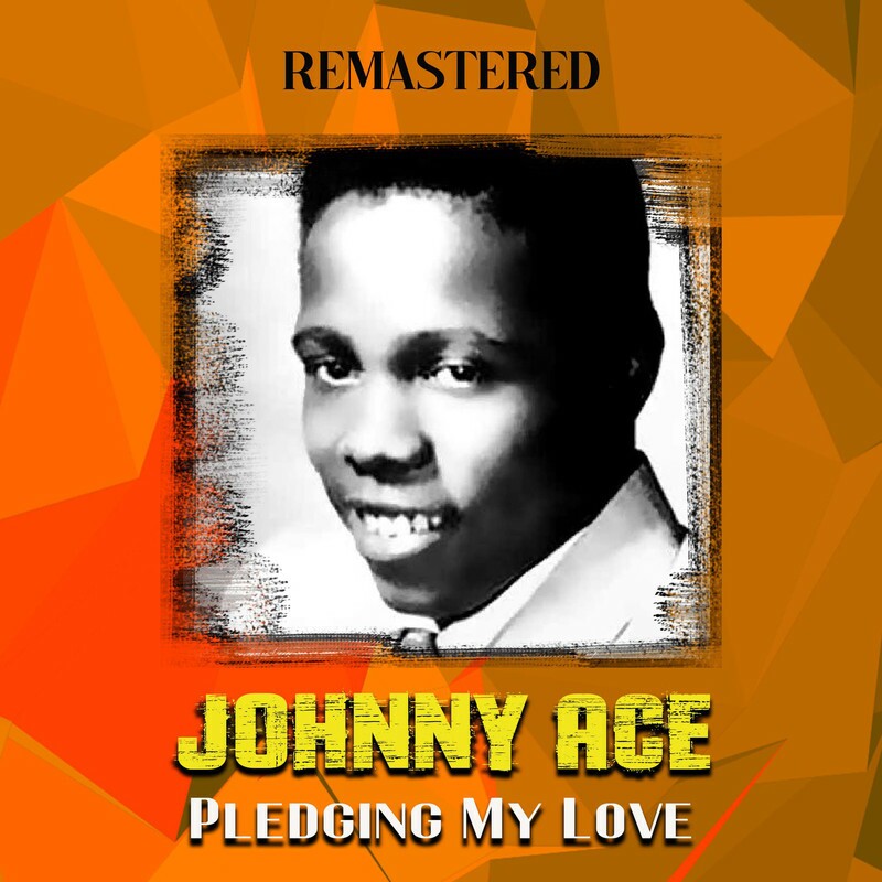 Download Pledging My Love (Remastered) by Johnny Ace | eMusic