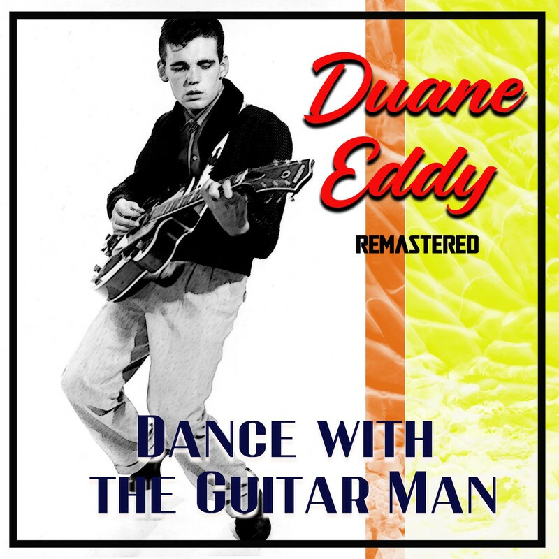 Download Dance with the Guitar Man (Remastered) by Duane Eddy | eMusic