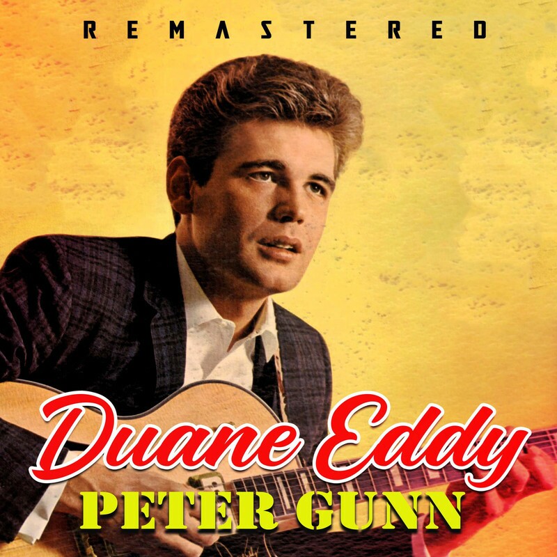 Download Peter Gunn (Remastered) by Duane Eddy | eMusic