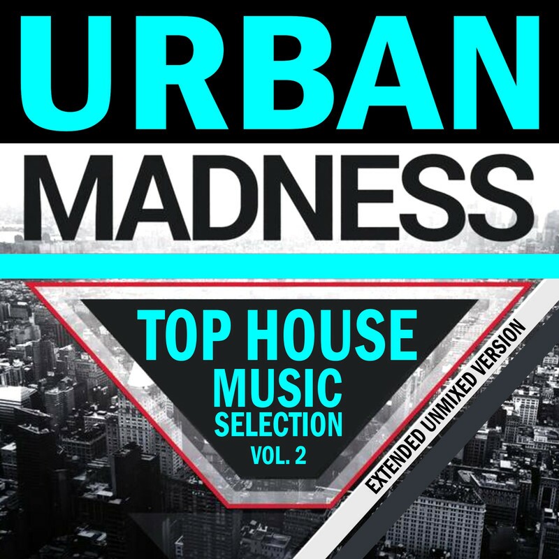 Download Urban Madness Top House Music Selection Vol 2 by Various