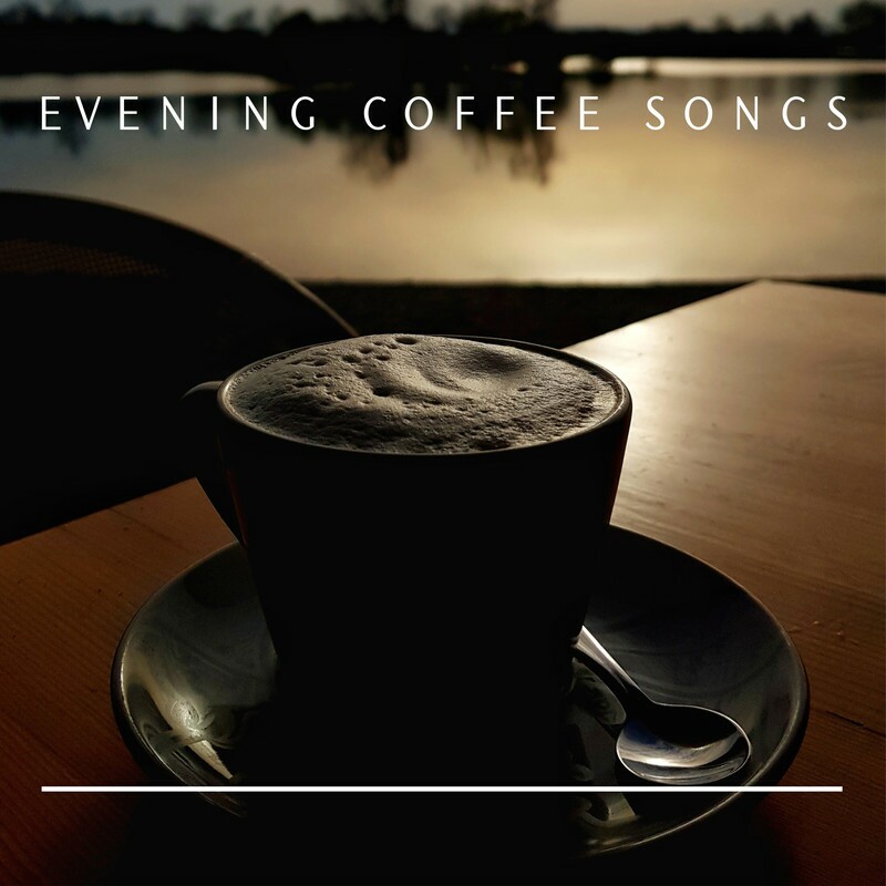 Download Evening Coffee Songs Music That Will Warm You Up and