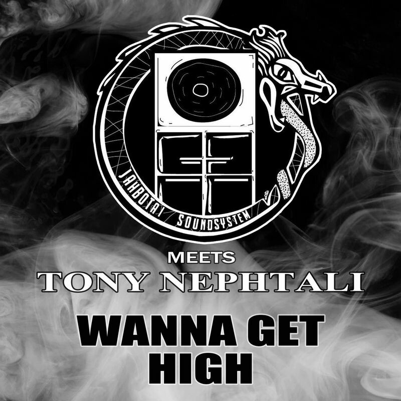 Download Wanna Get High by Tony Nephtali featuring Jahbothaï Sound