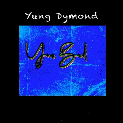 Download You Bad by Yung Dymond | eMusic