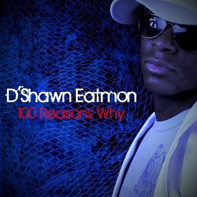 Download 100 Reasons Why by D'Shawn Eatmon | eMusic