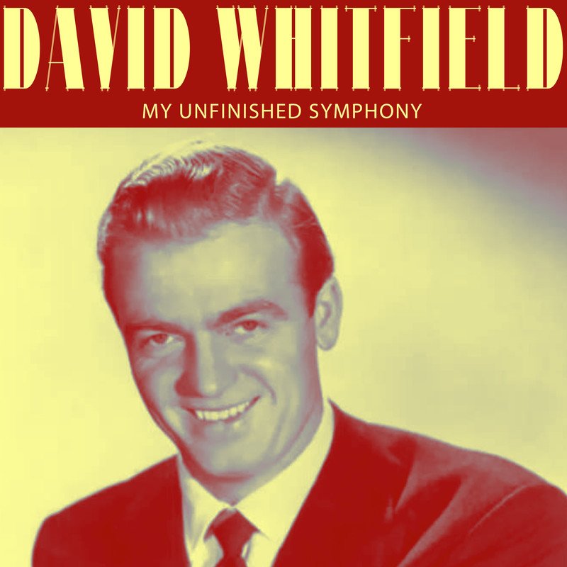 Download My Unfinished Symphony by David Whitfield | eMusic