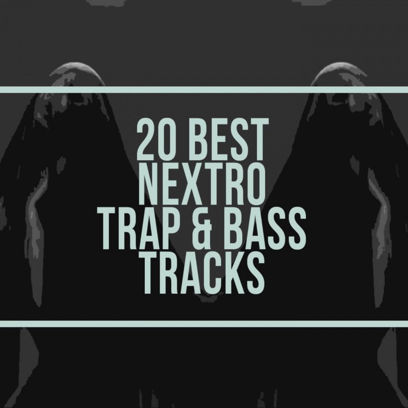 Download 20 Best Nextro Trap Bass Tracks By Nextro Emusic nextro trap bass tracks